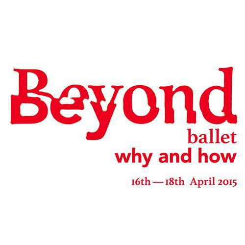 16th - 18th April: International conference Beyond Ballet Why and How