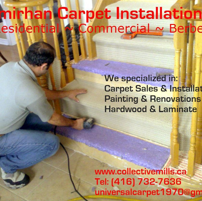Carpet Installation or any kind of renovation works. We come to your door for a FREE estimate     CONTACT:   Recep   Phone: 416.732.7636