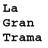 La Gran Trama