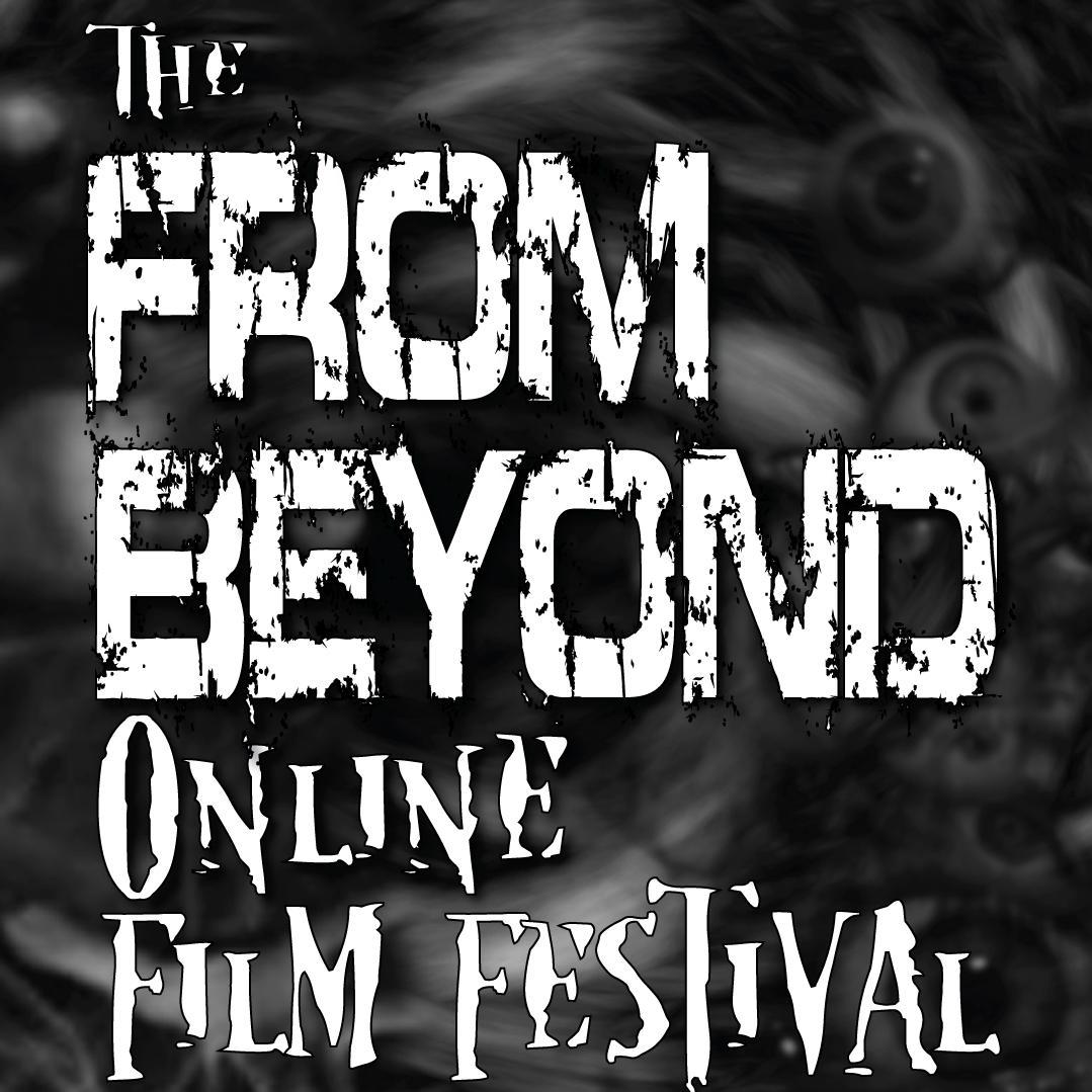 FromBeyondFF's profile picture. An all online scifi, fantasy and horror film festival. Submit your short movie NOW!!!