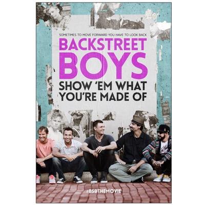 BACKSTREET BOYS: SHOW 'EM WHAT YOU'RE MADE OF out now.