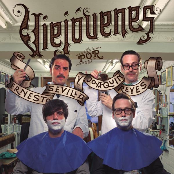 El show de Joaquín Reyes & Ernesto Sevilla. Hashtag #viejovenes