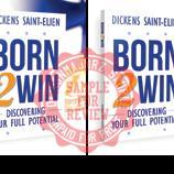 Born 2 Win, discovering your full potential»e-book is available for Kindle & Nook & e-Readers & Ipad & I phone & Itouch (email) mister.stelien@yahoo.com