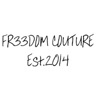 FR33DOM COUTURE LEEDS BORN FASHION BRAND WHO SUPPLY LIMITED EDITION STREET WEAR ESTABLISHED 2014