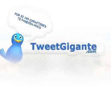 TwitGigante's profile picture. ¿Te parecen poco 140 caracteres? - Twittea más de 140 caracteres porque Lo importante no es lo que dices, si no como lo dices ¡Exprésate sin límites!