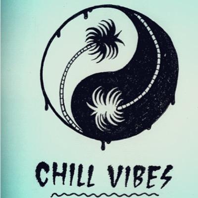 Nothing but Chill Vibes