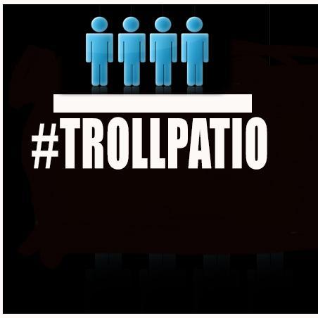 #TrollPatio