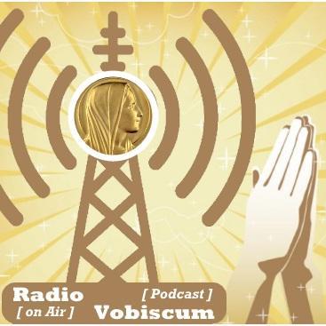 (((†))) Radio Vobiscum [ Podcast ] - Una voce cattolica nella tua vita - « A mani giunte ! Preghiamo l’Immacolata» - Buon ascolto a tutti !  .  #RadioVobiscum