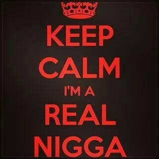 100 % Real Nigga All Day Everyday