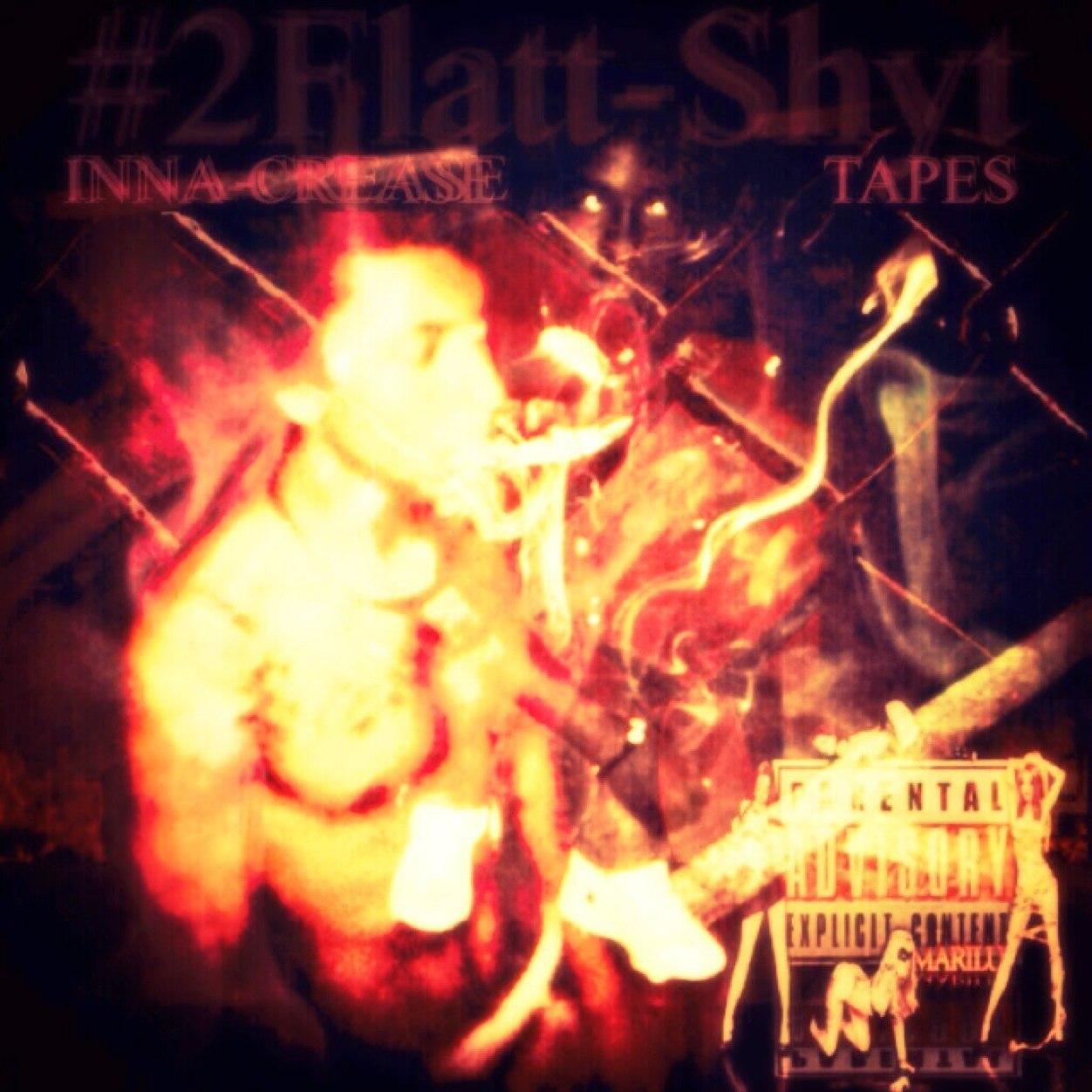 #2FLATT-SHYT Artist/Producer/Engineer/VideoShooter/ #WestSide #AVA #REALIFE - #INNACREASE-TAPES On SoundCloud *Now* All Inquires HML (@) innacrease@gmail.com