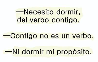 no te tomes la vida tan enserio, al fin y al cabo no vas a salir vivo de eya. ;)
