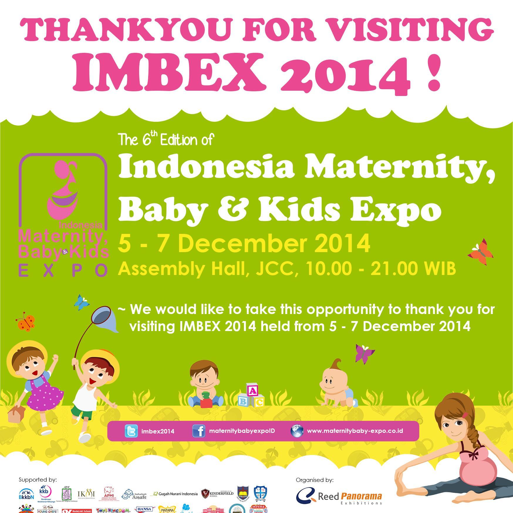 The 6th edition of Indonesia Maternity, Baby, & Kids Expo. 5-7 Dec 2014 at JCC. For more information, pls contact Reed Panorama Exhibitions (+6221) 25565032