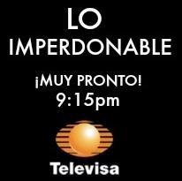 #LoImperdonable...¡MUY PRONTO! sólo por @Canal_Estrellas