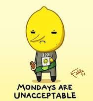 mondays stop following me on twitter! oh not you if you dint follow me .....UNECCPTABLE!!