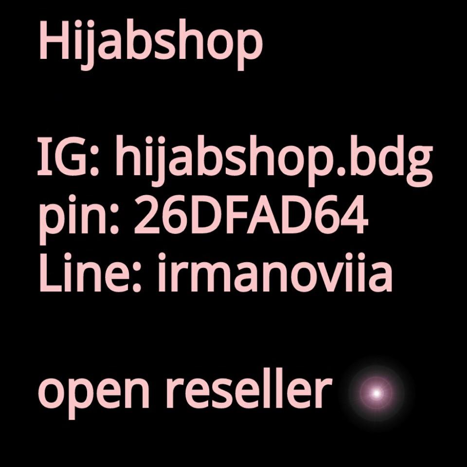 Happy shopping °\(^▿^)/° untuk order bisa lgsg invite pin:26DFAD64 dan joint group untuk lihat2 produk hijabshop bisa cek di IG: hijabshop.bdg open reseller lho