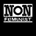 Because non-feminist men and women only want to live their lives unmolested by feminism. That is not asking too much, is it?