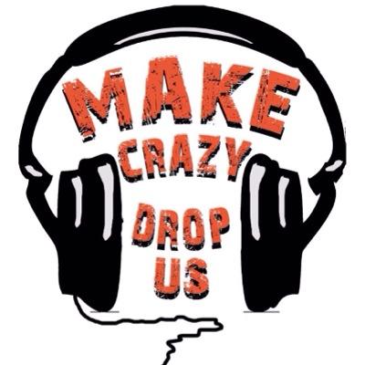 Make Crazy Drop Us