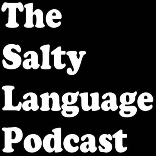 The Salty Language Podcast, with Bryan and Tony. We talk comics, pop culture, music, tv, or whatever. The Sexiest Show On The Network! #PodGods