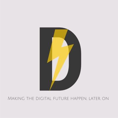 Making the digital future happen, later on