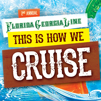 ALL ABOARD! Join Florida Georgia Line on a 4-day trip to country rock paradise!