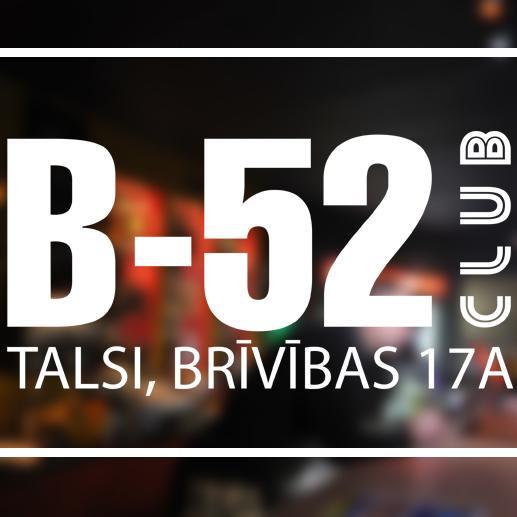 Klubs B52 atrodas Talsos, Brīvības ielā 17a. šis ir kluba oficiālais Twitter konts, kurā vienmēr būs atrodama aktuālākā informācija