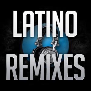 Latino Remixes - Your #1 Source for Latin Remixes! Featuring Reggaeton, Bachata, Latin Club and Latin Pop/Rock Remixes! Follow Us!