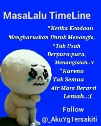 MasaLalu Adalah Sebuah Sejarah Yang Ikut Menentukan MasaDepan. FOLLOW @_AkuYgTersakiti ||Mari Belajar Menyikapi Kesalahan Dengan Bijak.