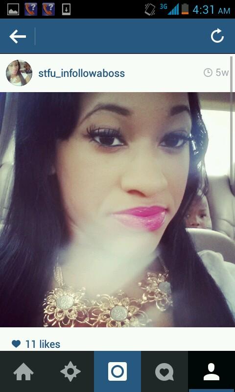 Real ass bitch in a fake world! Follow me or move around :) BOSS BITCH