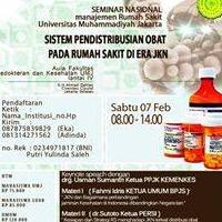 SEMNAS KESMAS MANAJEMEN RUMAH SAKIT UMJ SISTEM PENDISTRIBUSIAN OBAT PADA RUMAH SAKIT DI ERA JKN O7 FEB 2015. CP EKA (087875839829) , RIZA (7E660BFD) :)