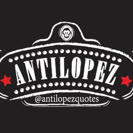 Frases de @antilopez para chiripoper@s absurd@s y depresiv@s.