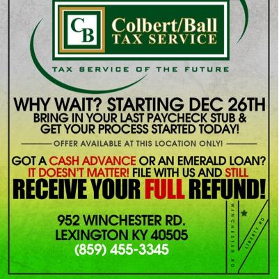 colbert/ball tax service | call: (859) 455-3345 [[ faster service. bigger checks!! ]] $50 cash on the spot for starting your process today!!! call us today!!