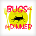 Bugs for Dinner (@bugsfordinner) Twitter profile photo