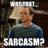 sarcastic?me?