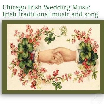Irish Wedding Music! Beautiful & appropriate Irish traditional wedding music & song (Chicago & suburbs) Ceremony, Cocktail Hour & Receptions.