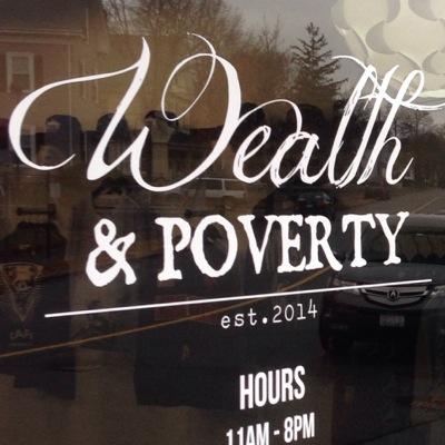 Boston based urban culture boutique. 
Full attire for both men and women. 
Located at 53 Jackson St Saugus, Ma. 
Follow on Instagram: @wealth&poverty
EST. 2014
