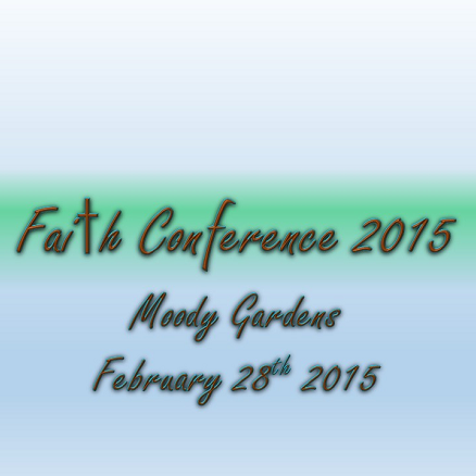 faithconfgalv's profile picture. Join us for a day of inspiration, praise and worship on February 28th 2015 at Moody Gardens!