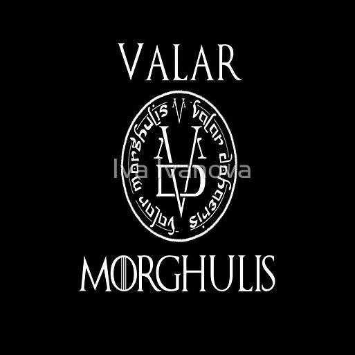 Valar Morghulis