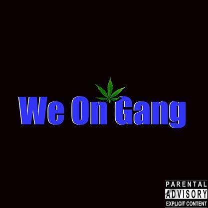 We On Gang The Label