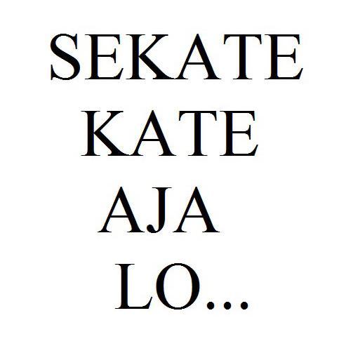 The 1st Account Official @rickycuaca #SekateKateAjaLo ;) || Tweet Ngawur, Kesehatan || Solusi? mention #EdisiCurhat || Contact Person: sekatekatelo@gmail.com