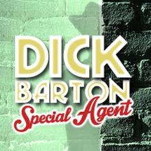 The tip top London return of ‘Dick Barton Special Agent’ based on the classic comedy immortalised by the BBC - Rob West, Justin Williams & Harry Johnson