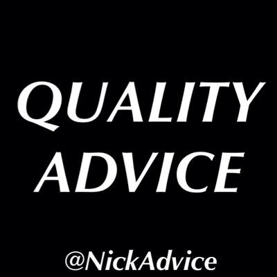 It all started when my buddy Nick decided to give me some relationship advice. It was quality stuff so I realized that I needed to share it with the world.