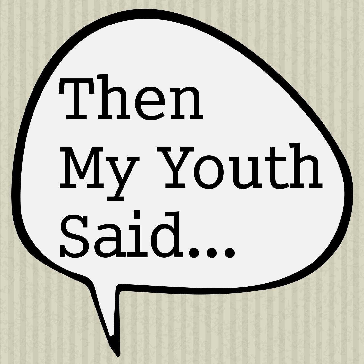 You can't make this stuff up - quotes from the trenches of youth ministry.  Tweet your quotes, e-mail your stories for the blog. thenmyyouthsaid@gmail.com