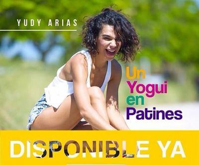 libro por la maestra de yoga @yudyarias #UnYoguiEnPatines aquí toda la información sobre el libro y ella #Namaste♥