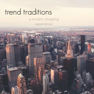 A modern company featuring the newest trends and designs support@trendtraditions.com