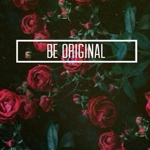 Lets be original