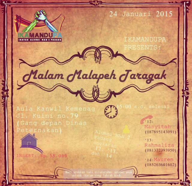 #MalamMalapehTaragak | Sabtu, 24 Januari 2015 | Aula Kanwil Kemenag | pkl 15.00wib | CP: Aulia Rahmaliza 081372393950 #WeAreNotFriendsWeAreFamily