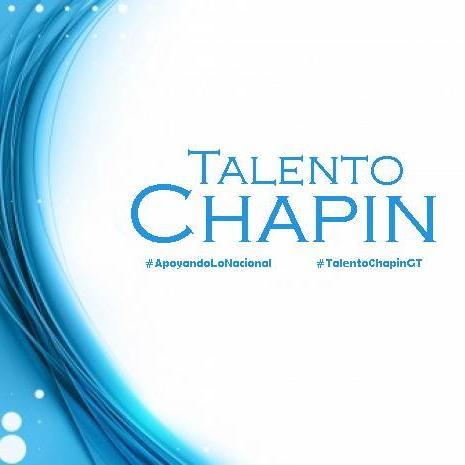 Medio de comunicación: donde podrás Enterarte de los talentos Chapines #ApoyandoLoNacional #TalentoChapinGT