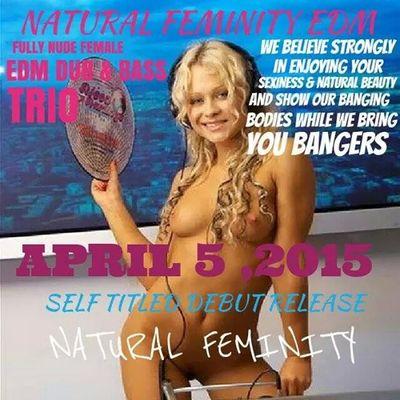 NATURAL_FEM_EDM's profile picture. OFFICIAL TWITTER ACCOUNT OF NEW FEMALE EDM DUBSTEP TRIO NATURAL FEMINITY HOT FEMALE SINGING DJ/PRODUCING  BABES THAT BELIEVE IN NATURAL NUDE PERFORMING