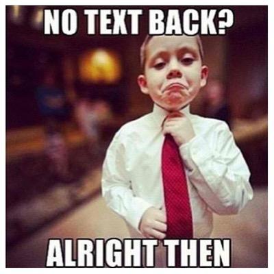 Can't even get a text back