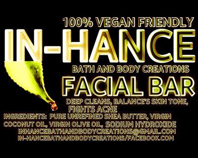 IN-HANCE  BATH  AND  BODY  CREATIONS.  VEGAN  FRIENDLY  SKIN  CARE  PRODUCTS.  SOAP, LOTION , SUGAR SCRUBS, BATH  BOMBS, SEA  SALT AND  EPSON  SALT  SOAKS,  BOD